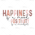 Bügelbild Happiness is a mood Positivity a mindset MAXI PLUS