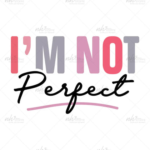 Bügelbild I´m not perfect MAXI
